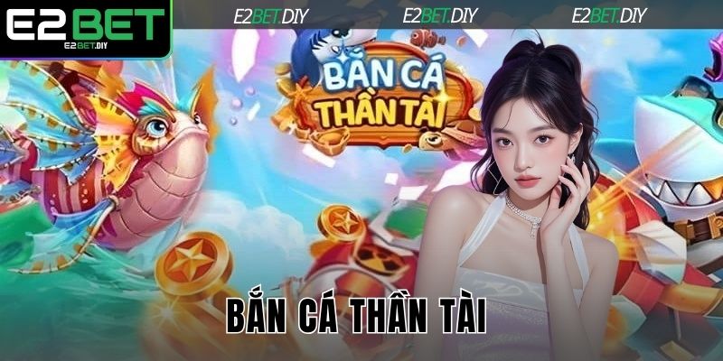 Bắn cá Thần Tài