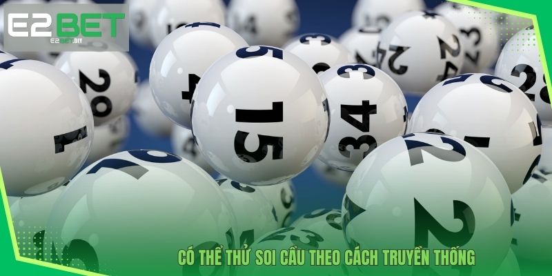 Soi Cầu Xổ Số Miền Bắc - Cách Tìm Ra Những Con Số May Mắn Tại E2BET 4 Có thể thử soi cầu theo cách truyền thống