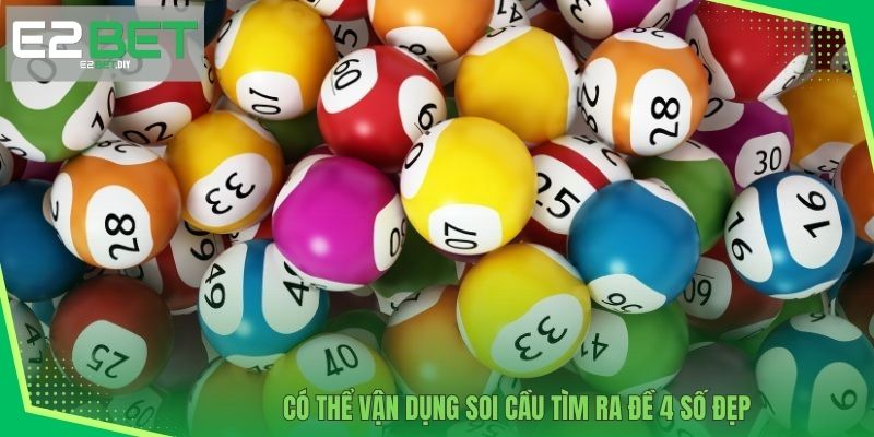 Đề 4 Càng | Bí Quyết Chinh Phục Những Dãy Số Tại E2BET 3 Có thể vận dụng soi cầu tìm ra đề 4 số đẹp
