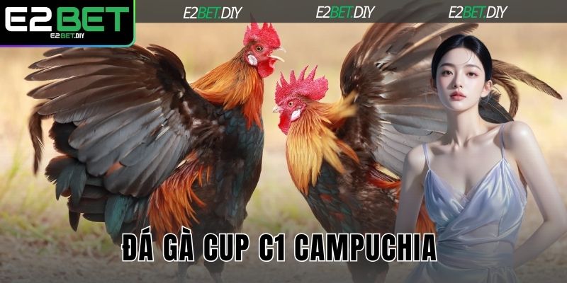 Đá gà CUP C1 Campuchia