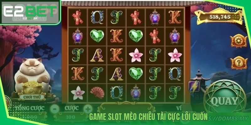 Game Slot Mèo Chiêu Tài cực lôi cuốn 