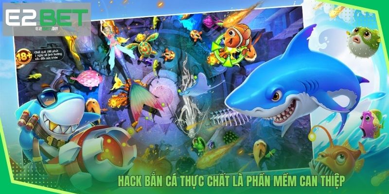 Hack Bắn Cá – Sự Thật Về Các Công Cụ Can Thiệp Game Tại E2BET 2 Hack bắn cá thực chất là phần mềm can thiệp