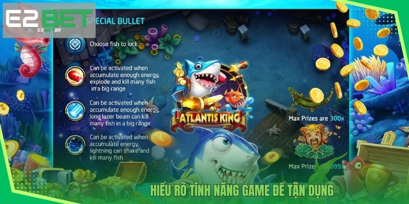 Hiểu rõ tính năng game để tận dụng 