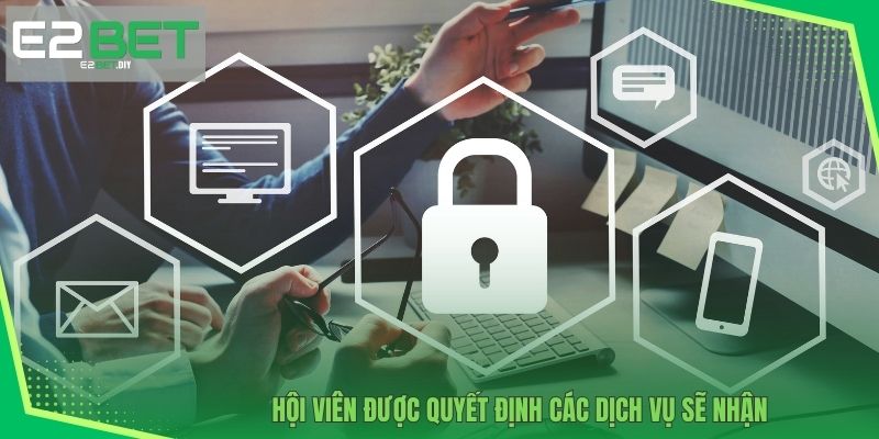 Hội viên được quyết định các dịch vụ sẽ nhận 