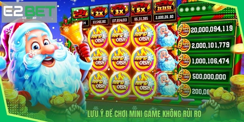 Mini Game Casino E2BET - Game Nhanh Gọn Đầy Hấp Dẫn 4 Lưu ý để chơi mini game không rủi ro