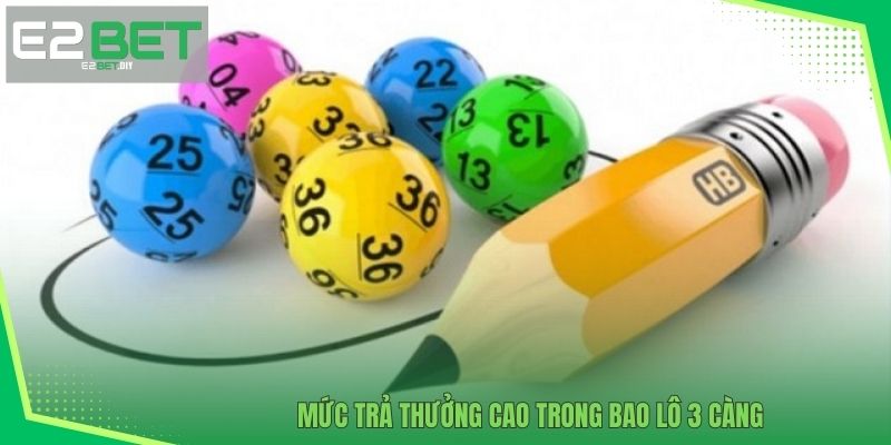 Mức trả thưởng cao trong Bao lô 3 càng