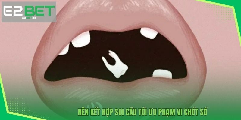 Nên kết hợp soi cầu tối ưu phạm vi chốt số 