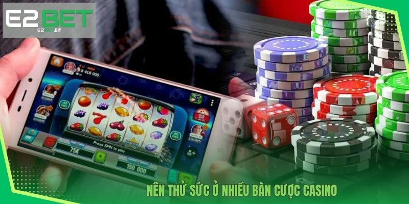 Casino E2BET – Đỉnh Cao Giải Trí Trực Tuyến Đẳng Cấp 4 Nên thử sức ở nhiều bàn cược Casino
