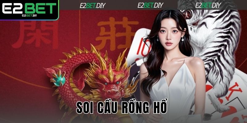 Soi cầu Rồng Hổ