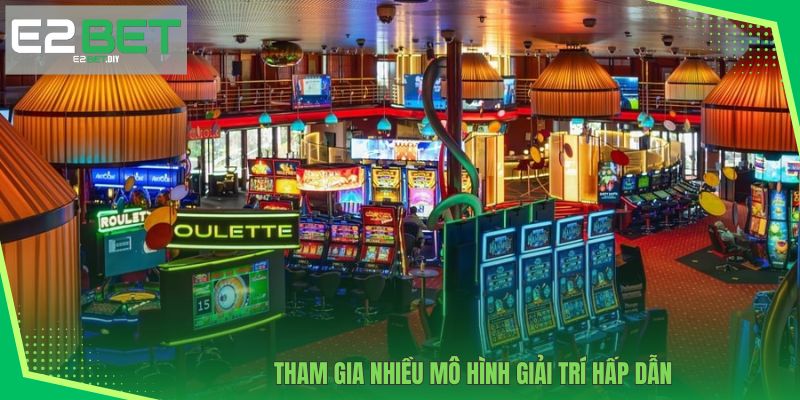 E2BET 19 Tham gia nhiều mô hình giải trí hấp dẫn