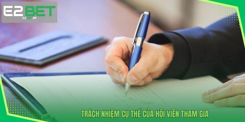 Miễn Trừ Trách Nhiệm – Quy Định Pháp Lý Tại Nhà Cái E2BET 4 Trách nhiệm cụ thể của hội viên tham gia