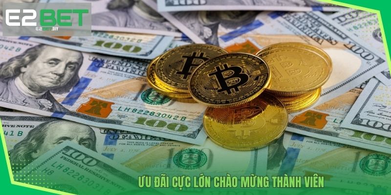 E2BET 17 Ưu đãi cực lớn cho người trực tiếp tham gia